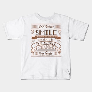 Let Your Smile Change The World Kids T-Shirt